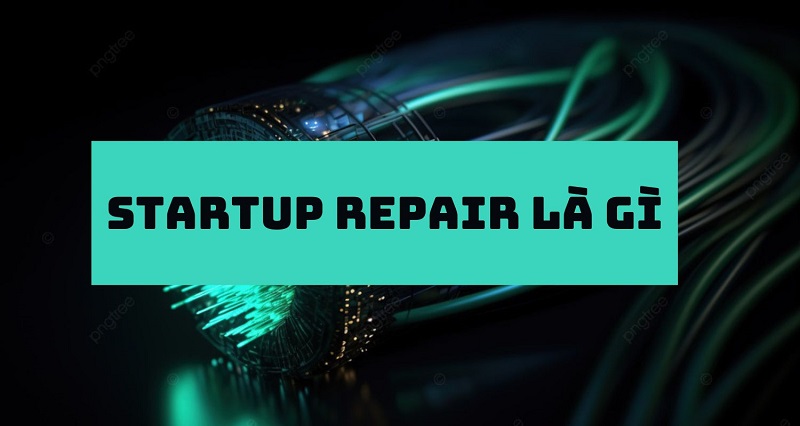 Startup repair là gì