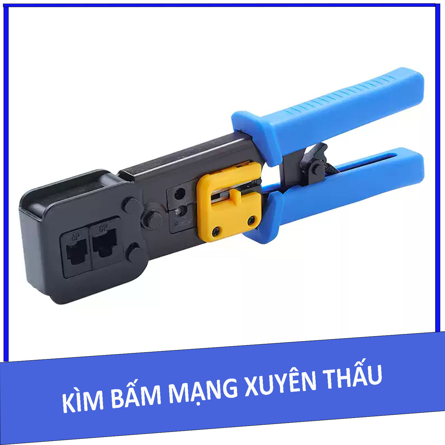 Kìm bấm mạng xuyên thấu RJ45, RJ11